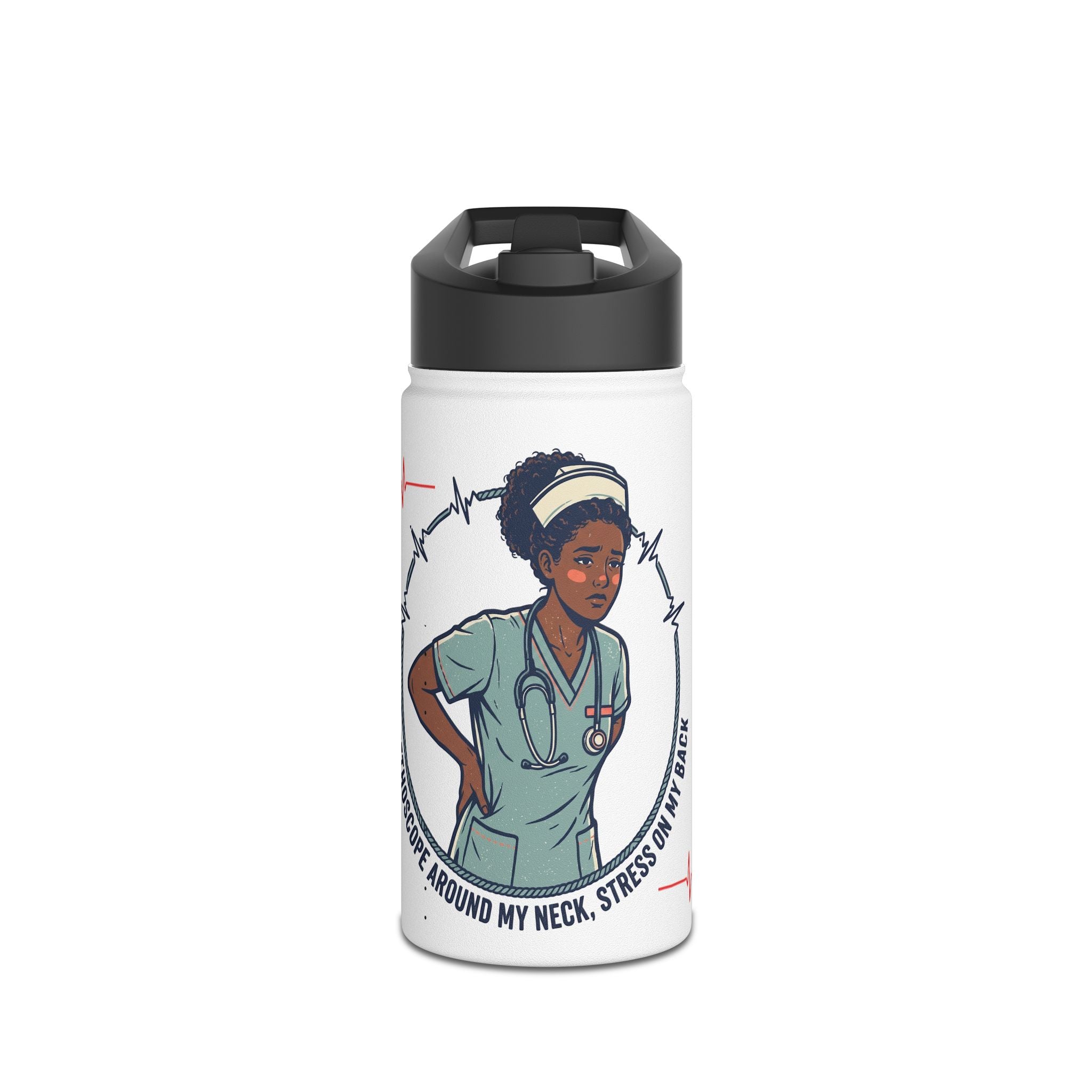 Nurse Life Stainless Steel Water Bottle — "Pressure Around My Neck, Stress On My Mind"